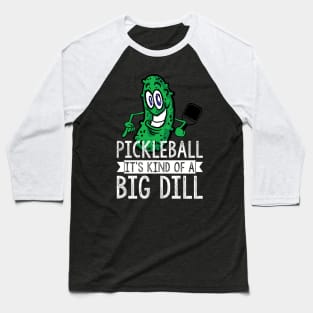 Pickleball Big Dill Baseball T-Shirt